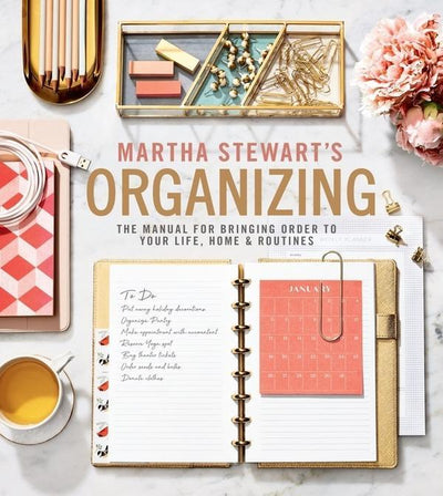 The complete guide: Home, Food, Life "ORGANIZING" By Martha Stewart
