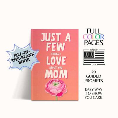 "Just a Few Things I Love About You Mom" Fill-In The Blank Book Gift For Mom
