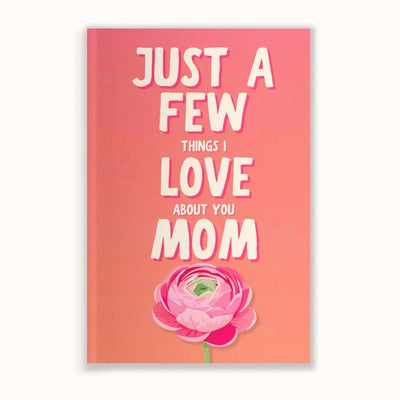 "Just a Few Things I Love About You Mom" Fill-In The Blank Book Gift For Mom